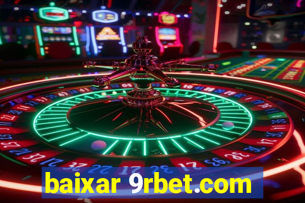 baixar 9rbet.com